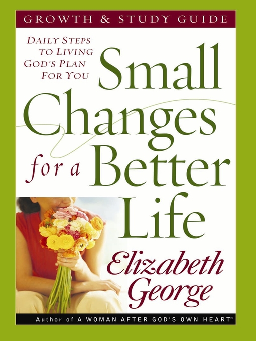 Small Changes for a Better Life Growth and Study Guide (eBook): Daily Steps to Living God's Plan for You